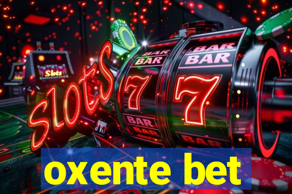 oxente bet